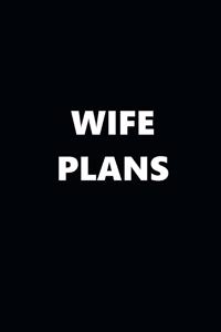 2020 Weekly Plans Funny Theme Wife Plans Black White 388 Pages