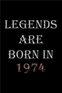 Legends Are Born In 1974 Notebook