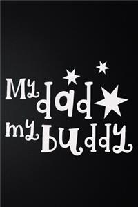 My Dad My Buddy