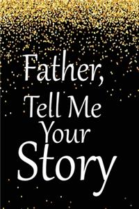 father, tell me your story