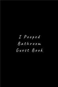 I Pooped Bathroom Guest Book