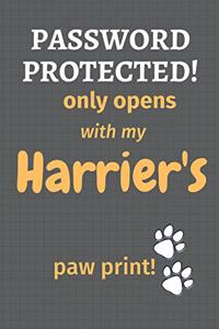 Password Protected! only opens with my Harrier's paw print!