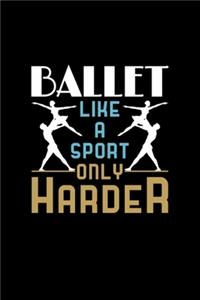 Ballet Like A Sport Only Harder