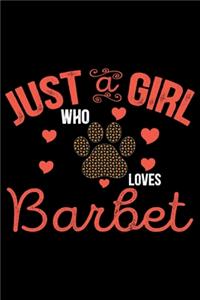 Just A Girl Who Loves Barbet