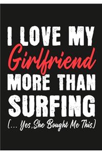 I love my girlfriend More Than Surfing (...yes, she bought me this)