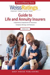 Weiss Ratings Guide to Life & Annuity Insurers, Spring 2018