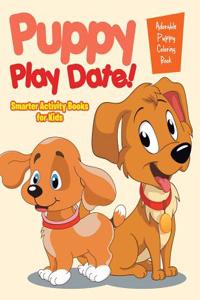 Puppy Play Date! Adorable Puppy Coloring Book