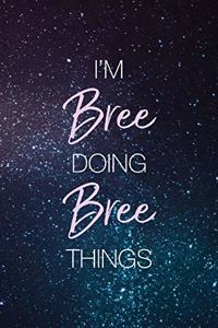 I'm Bree Doing Bree Things