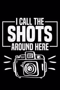 I Call The Shots Around Here