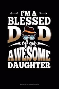 I'm A Blessed Dad Of An Awesome Daughter