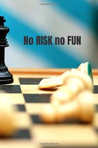 No risk - no fun