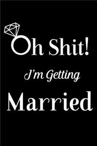 Oh Shit! I'm Getting Married