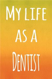 My Life as a Dentist