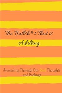 The Bullsh*t That Is Adulting