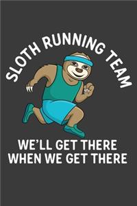 Sloth Running Team We'll Get There When We Get There: Funny coworker sayings Blank Lined Notebook