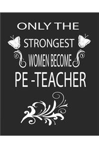 Only the Strongest Women Become Pe Teacher