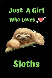 Just a Girl who Loves sloths