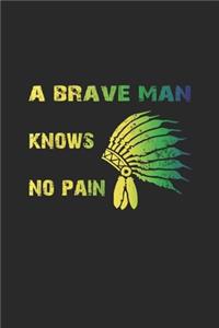 A brave man knows no pain: Notebook, Journal - Gift Idea for men & fans of native americans - checkered - 6x9 - 120 pages