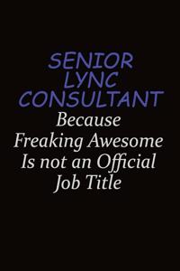 Senior Lync Consultant Because Freaking Awesome Is Not An Official Job Title