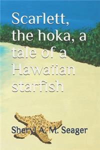 Scarlett, the hoka, a tale of a Hawaiian starfish