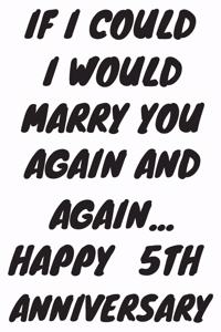 If I Could I Would Marry You Again And Again... Happy 5th Anniversary