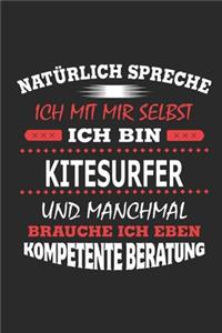 Natürlich spreche ich mit mir selbst Ich bin Kitesurfer und manchmal brauche ich eben kompetente Beratung