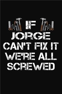 If Jorge Can't Fix It We're All Screwed