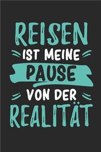 Reisen Ist Meine Pause Von Der Realität