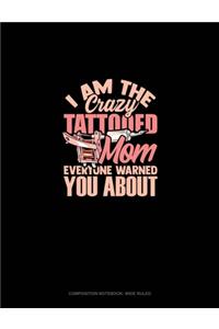 I Am The Crazy Tattooed Mom Everyone Warned You About