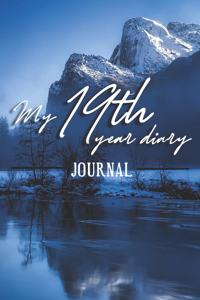 Personal diary of your 19th birthday - Build your personal encyclopedia of your life - 600 pages lined pages to write your own story. 6' x 9' format.