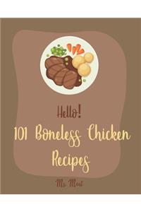 Hello! 101 Boneless Chicken Recipes