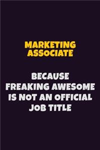 Marketing Associate, Because Freaking Awesome Is Not An Official Job Title