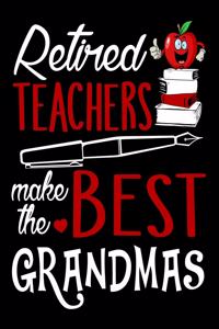 Retired Teacher Make The Best Grandmas