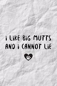 I Like Big Mutts And I Cannot Lie