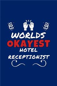 Worlds Okayest Hotel Receptionist
