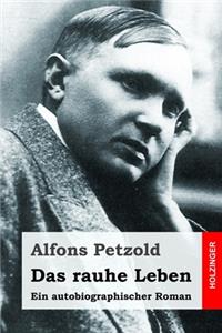 Das rauhe Leben