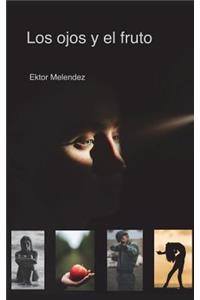 Los Ojos Y El Fruto