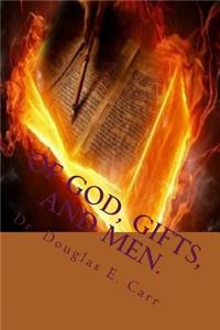 Of God, Gifts, and Men.