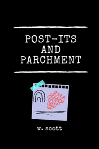 Post-its And Parchment