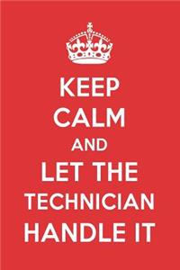 Keep Calm and Let the Technician Handle It
