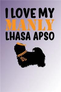 I Love My Manly Lhasa Apso