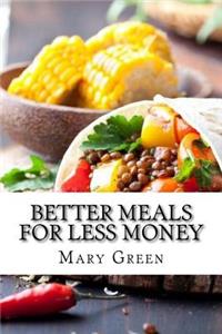 Better Meals for Less Money