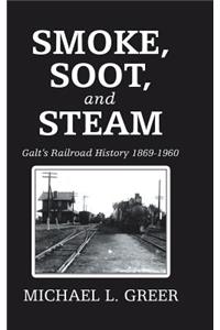 Smoke, Soot, and Steam