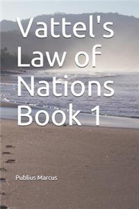 Vattel's Law of Nations Book 1