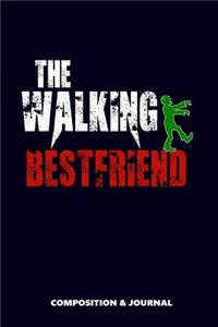 The Walking Bestfriend