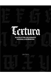 Textura Calligraphy: Blackletter Calligraphy Manual & Workbook