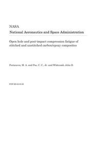 Open Hole and Post-Impact Compression Fatigue of Stitched and Unstitched Carbon/Epoxy Composites