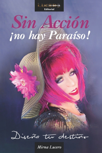 Sin Accíon ¡no hay Paraíso!