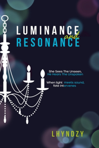 Luminance and Resonance