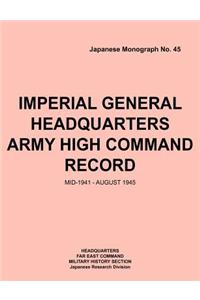 Imperial General Headquarters Army High Command Record, Mid-1941 - August 1945
